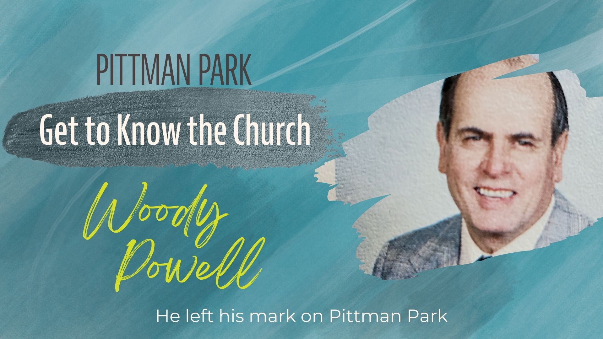 Get to Know the Church: Woody Powell