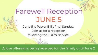 Farewell Reception for Pastor Bill June 5