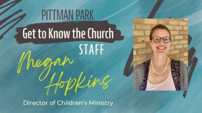 Get to Know the Church STAFF: Megan Hopkins