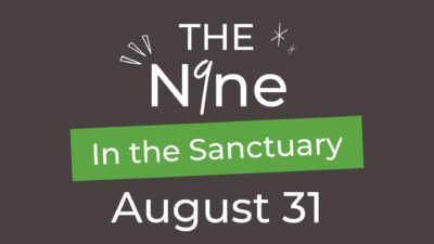 The Nine Service in the Sanctuary Aug. 31