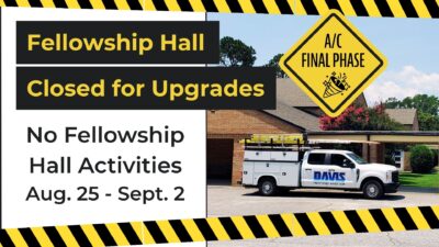 Fellowship Hall Closed for Upgrades