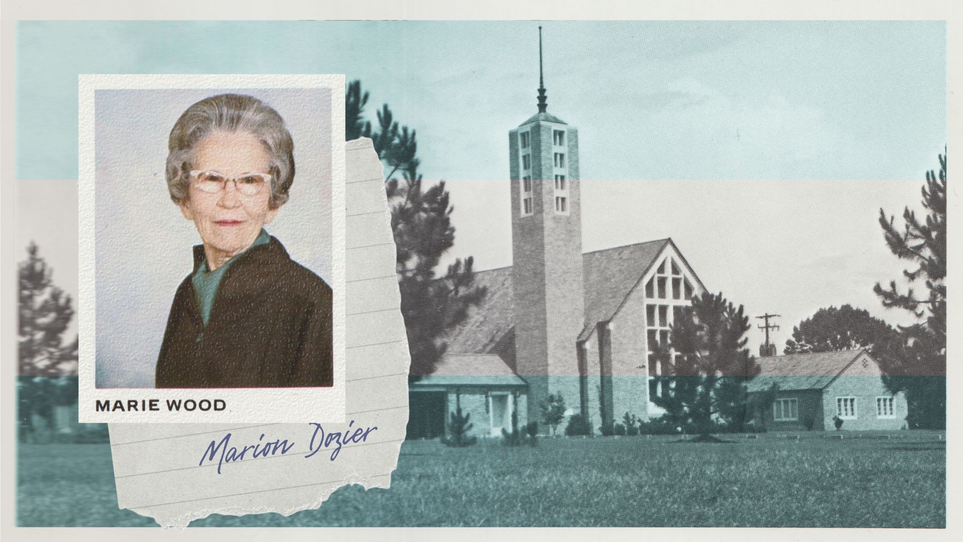 A photo of the Pittman Park UMC campus taken in the 60s and a portrait of an older woman captioned Marie Wood layered atop a torn piece of notebook paper with a signature from Marion Dozier.