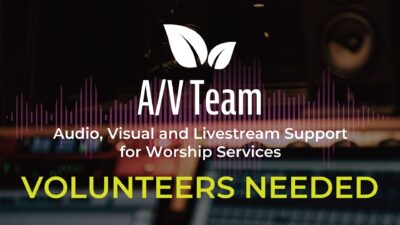 A/V Team Volunteers Needed