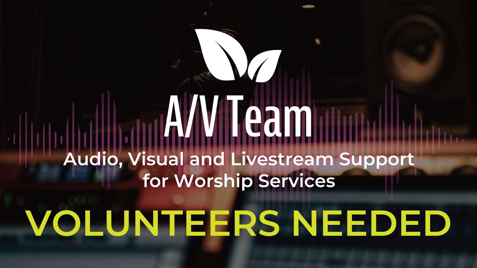 A/V Team Volunteers Needed