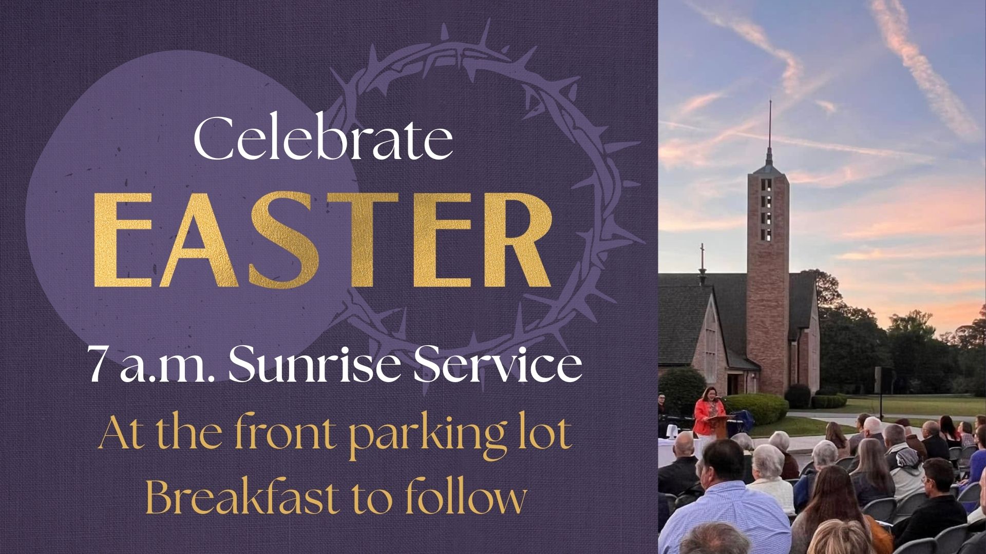 Photo of the church belltower at sunrise with a crowd of people in chairs and Stephanie Smith addressing them. On the left, a purple background with a graphic of a stone and crown of thorns with the words Celebrate Easter