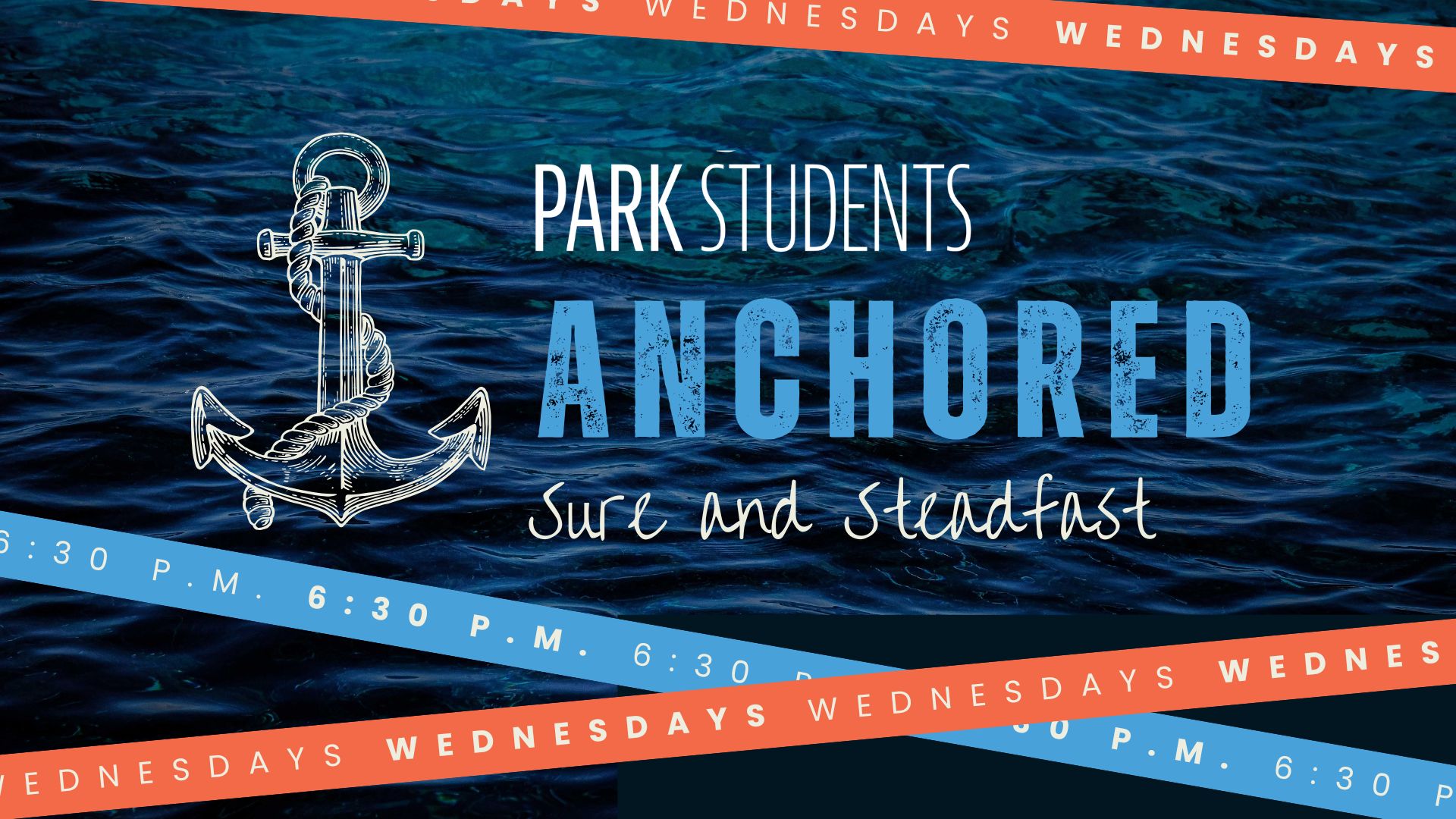 line drawing of an anchor with Park Students logo. Text reads: Anchored, Sure and Steadfast Wednesdays at 6:30 p.m.