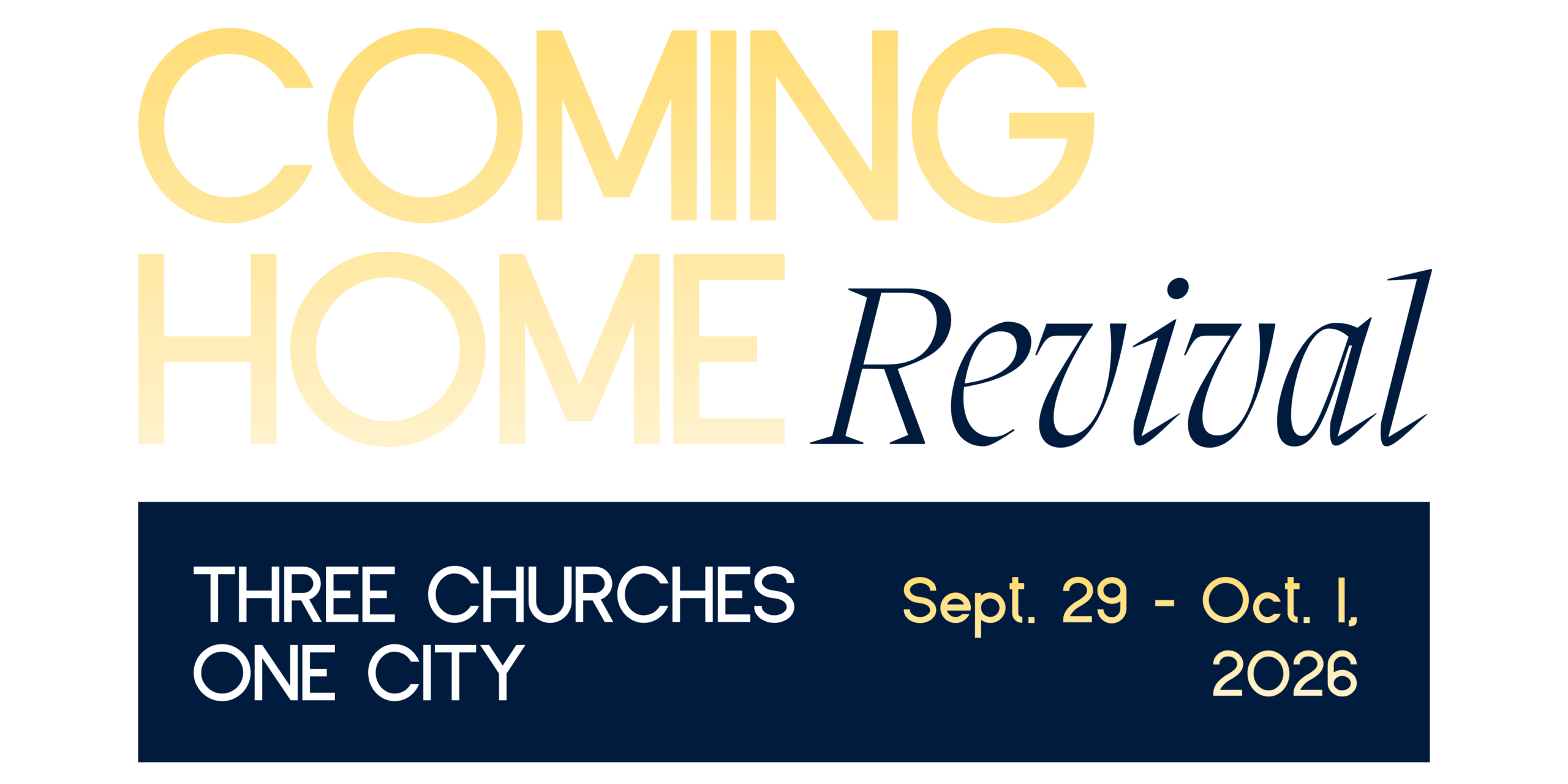 Coming Home Revival Logo Text Reads: Three Churches One City Sept. 29- Oct. 1, 2026