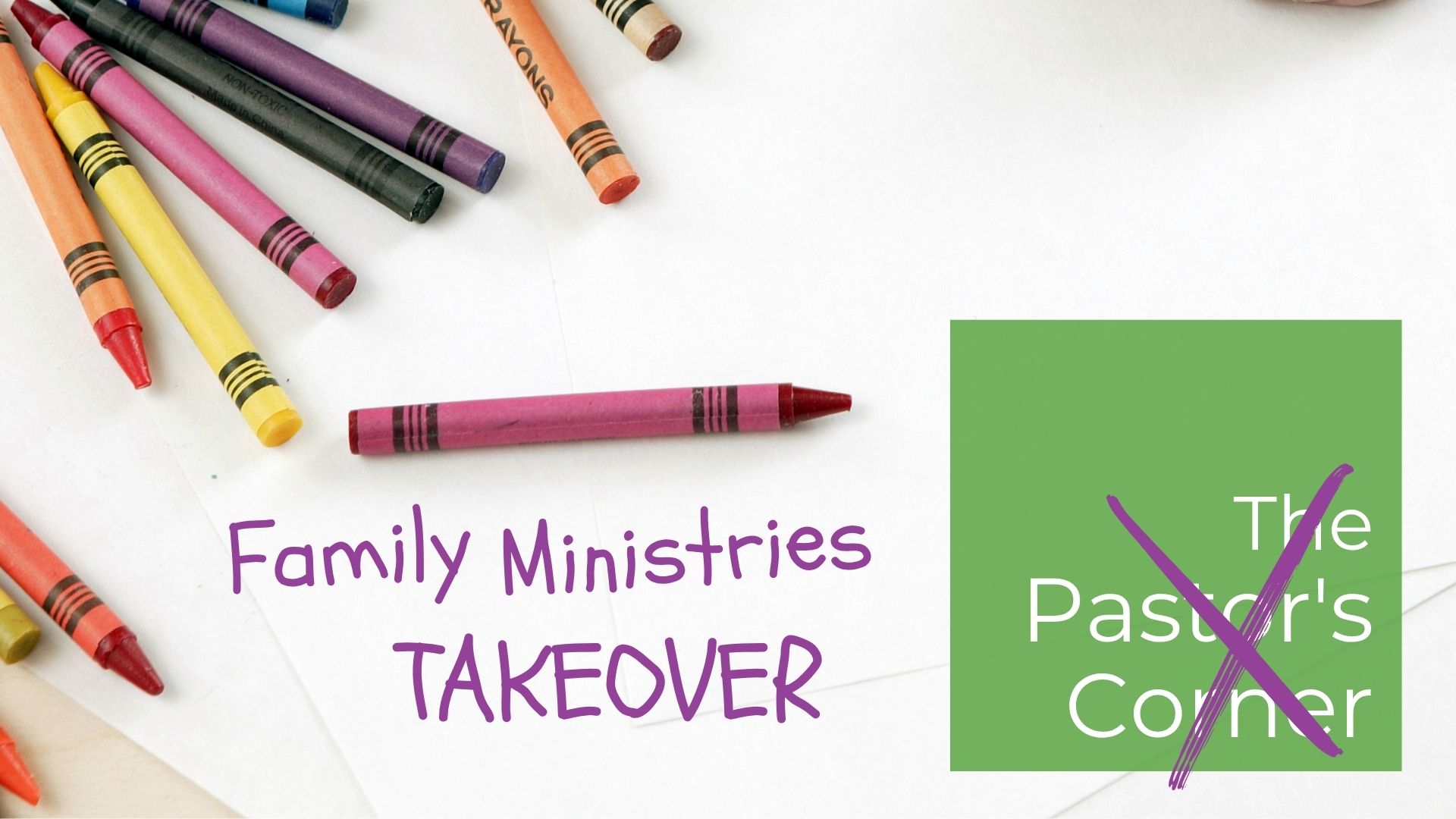 Pastor’s Corner Aug. 27 TAKEOVER