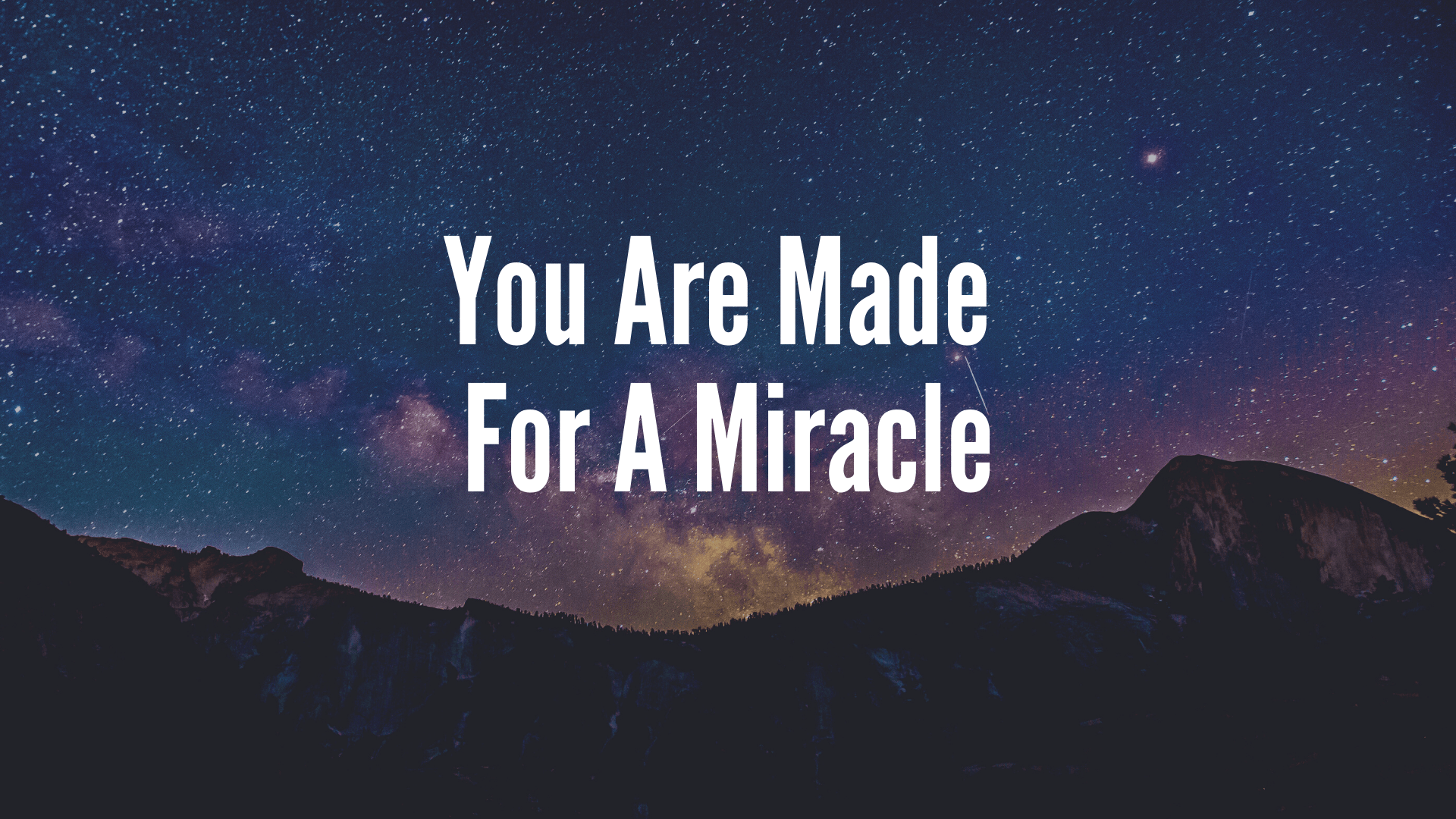 You Were Made For A Miracle